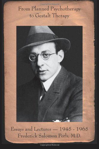 Cover for Frederick S. Perls · From Planned Psychotherapy to Gestalt Therapy: Essays and Lectures - 1945 to 1965 Frederick Salomon Perls, M.D. (Paperback Bog) (2012)