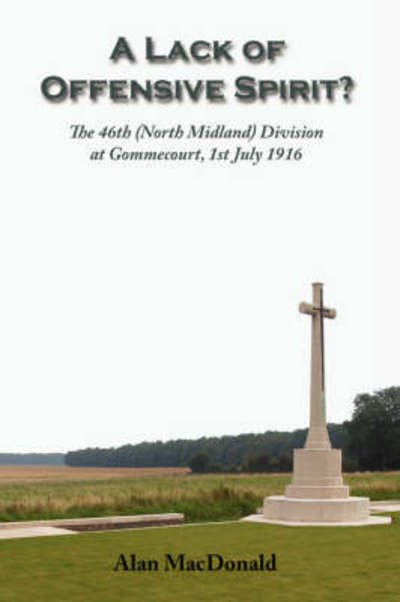 Cover for Alan Macdonald · A Lack of Offensive Spirit?: the 46th (North Midland) Division at Gommecourt, 1st July 1916 (Paperback Bog) (2008)
