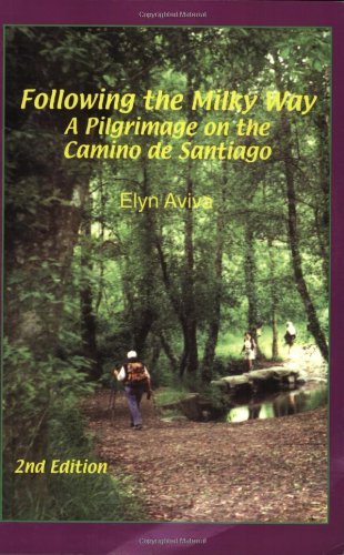 Cover for Elyn Aviva · Following the Milky Way: a Pilgrimage on the Camino De Santiago (Paperback Bog) [2nd edition] (2001)