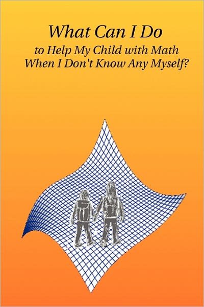 Cover for Tahir Yaqoob · What Can I Do to Help My Child with Math When I Don't Know Any Myself? (Paperback Book) (2011)