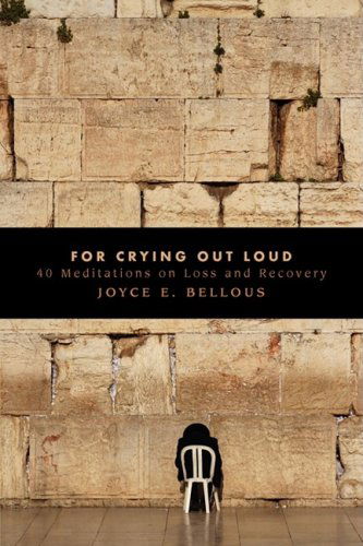 Cover for Joyce E. Bellous · For Crying out Loud (Taschenbuch) (2008)