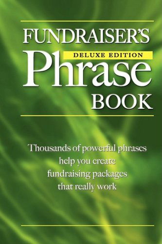 Fundraiser's Phrase Book - Gail Hamilton - Books - Hamilton House - 9780981168906 - February 1, 2009