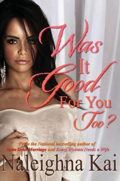 Was It Good for You Too? - Naleighna Kai - Książki - Macro Publishing Group - 9780982682906 - 21 września 2014