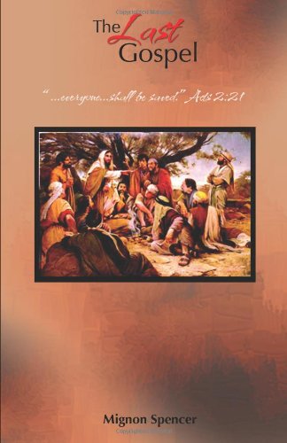 Cover for Mignon R Spencer · The Last Gospel: ...everyone...shall Be Saved (Paperback Book) (2010)