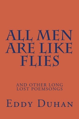 Cover for Eddy Duhan · All men Are Like Flies: and Other Long Lost Poemsongs (Paperback Bog) (2012)