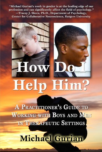Cover for Michael Gurian · How Do I Help Him?: a Practitioner's Guide to Working with Boys and men in Therapeutic Settings (Paperback Bog) (2011)