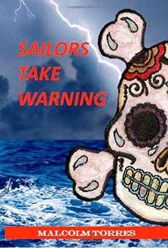 Cover for Malcolm Torres · Sailors Take Warning (Pocketbok) (2014)