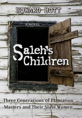 Cover for Howard Bott · Saleh's Children: Three Generations of Plantation Masters and Their Slave Women (Pocketbok) (2014)