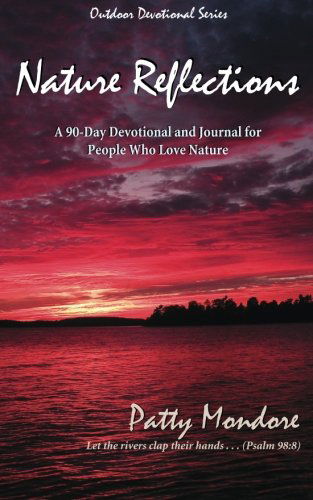 Cover for Patty Mondore · Nature Reflections: a 90-day Devotional for People Who Love Nature (Outdoor Devotional Series) (Volume 2) (Paperback Book) (2013)