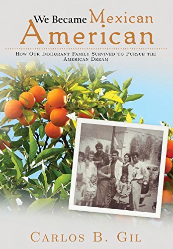 Cover for Carlos B. Gil · We Became Mexican American: How Our Immigrant Family Survived to Pursue the American Dream (Innbunden bok) (2012)