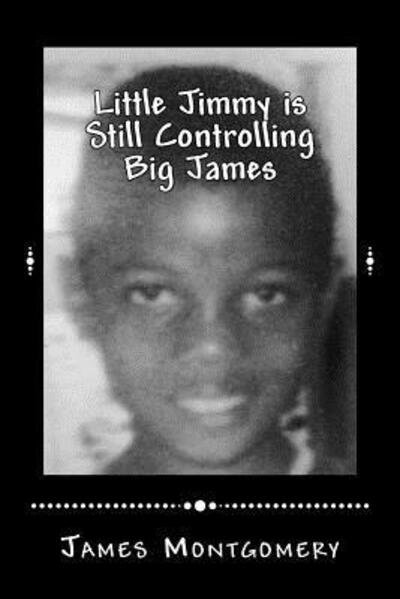 Cover for James Montgomery · Little Jimmy is Still Controlling Big James (Paperback Book) (2015)