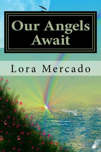 Cover for Lora C Mercado · Our Angels Await: Stories of Love from Beyond (Pocketbok) (2013)