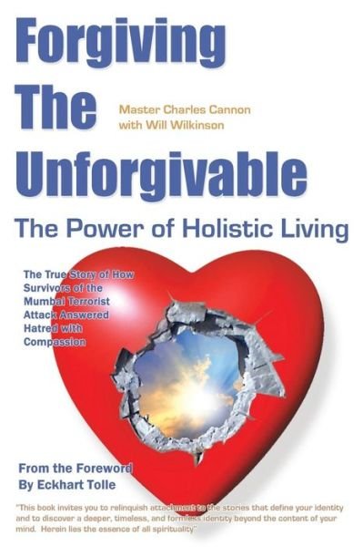 Cover for Master Cannon Cannon · Forgiving the Unforgivable: the True Story of How Survivors of the Mumbai Terrorist Attack Answered Hatred with Compassion (Taschenbuch) (2015)