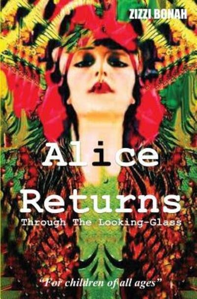 Cover for Zizzi Bonah · Alice Returns Through the Looking-Glass (Buch) (2017)