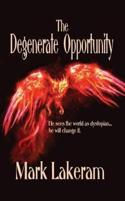 Cover for Mark Lakeram · The Degenerate Opportunity (Paperback Book) (2017)