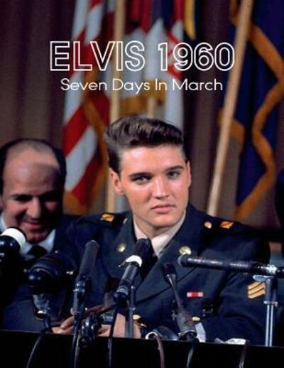 Cover for Paul F Belard · Elvis 1960, Seven Days in March (Paperback Book) (2018)