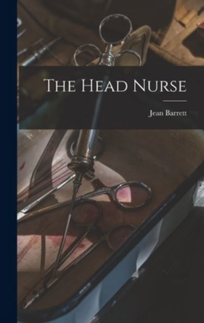 Cover for Jean 1903- Barrett · The Head Nurse (Hardcover Book) (2021)