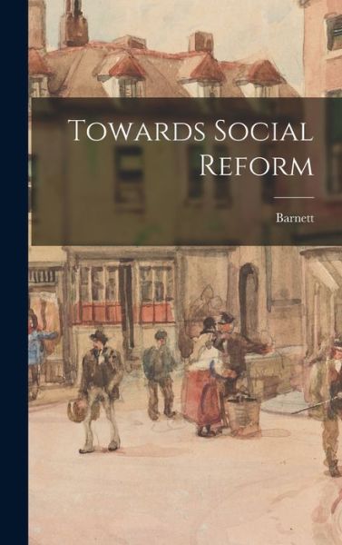 Cover for Barnett · Towards Social Reform (Book) (2022)