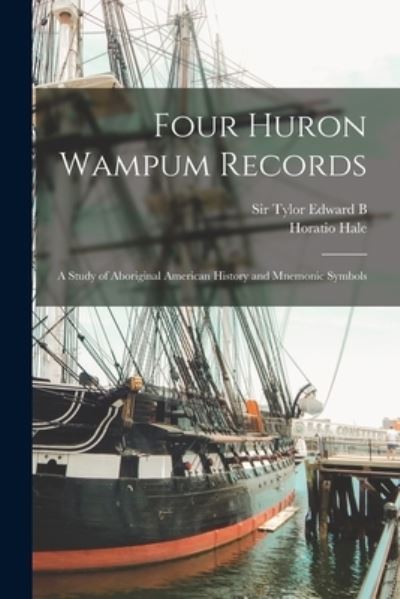 Cover for Horatio Hale · Four Huron Wampum Records (Book) (2022)