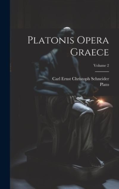 Platonis Opera Graece; Volume 2 - Plato - Kirjat - Creative Media Partners, LLC - 9781019455906 - tiistai 18. heinäkuuta 2023