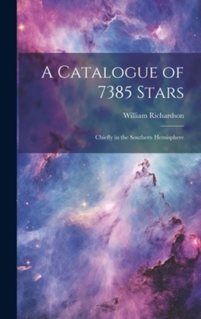 Cover for William Richardson · Catalogue of 7385 Stars (Bok) (2023)