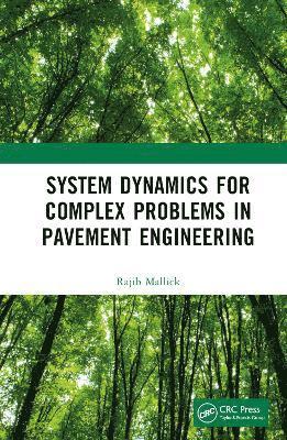 Cover for Mallick, Rajib (University of Texas El Paso, United States) · System Dynamics for Complex Problems in Pavement Engineering (Hardcover Book) (2023)