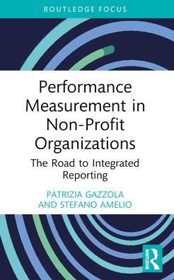 Gazzola, Patrizia (University of Insubria, Italy) · Performance Measurement in Non-Profit Organizations: The Road to Integrated Reporting - Routledge Focus on Business and Management (Paperback Bog) (2024)