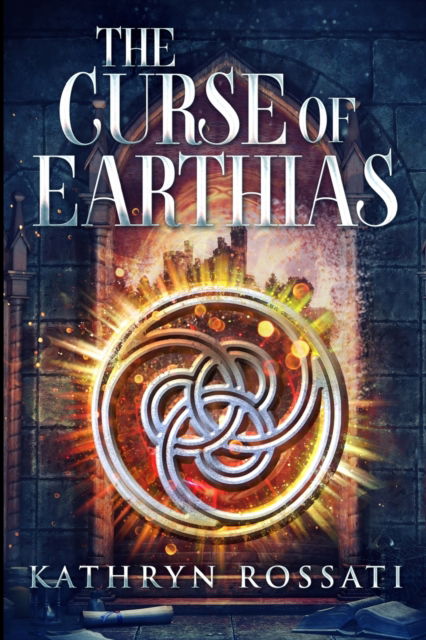 Cover for Kathryn Rossati · The Curse of Earthias (Paperback Book) (2021)