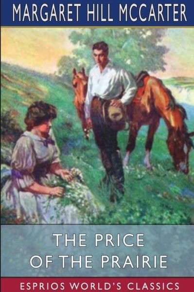 Cover for Margaret Hill Mccarter · The Price of the Prairie (Esprios Classics) (Taschenbuch) (2024)