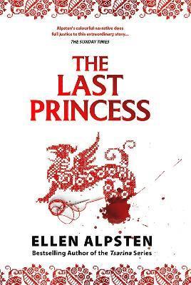 Cover for Ellen Alpsten · The Last Princess: Daughter of the House of Dragons - The Last Princess (Hardcover Book) (2024)