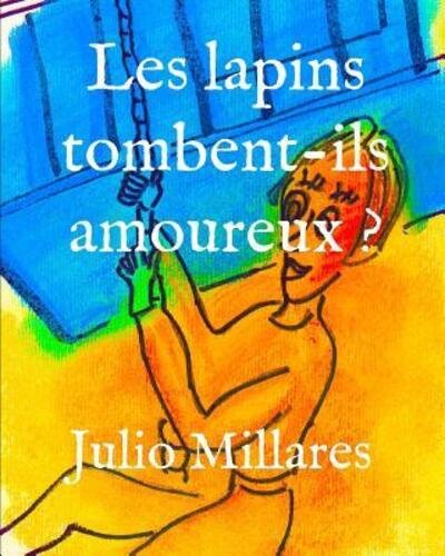 Cover for Julio Millares · Les lapins tombent-ils amoureux ? (Pocketbok) (2019)