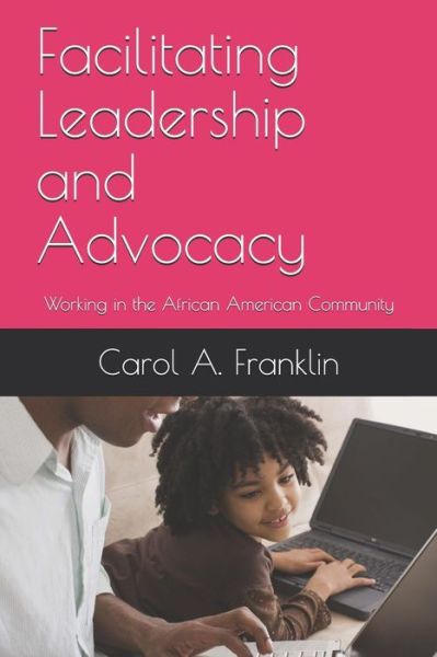 Cover for Carol Akins Franklin · Facilitating Leadership and Advocacy (Paperback Book) (2019)