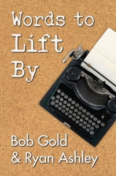 Cover for Bob Gold · Words to Lift By (Book) (2022)