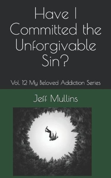Cover for Jeff Mullins · Have I Committed the Unforgivable Sin? (Paperback Bog) (2019)