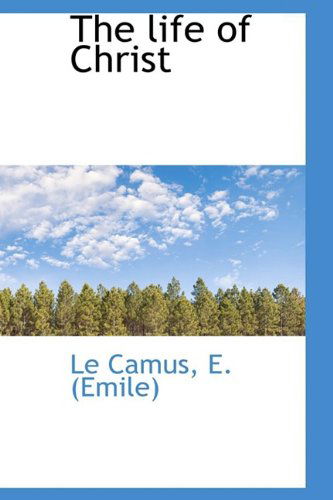 Cover for Le Camus · The Life of Christ (Paperback Book) (2009)