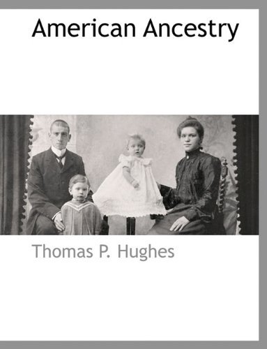 Cover for Thomas P. Hughes · American Ancestry (Paperback Bog) (2010)