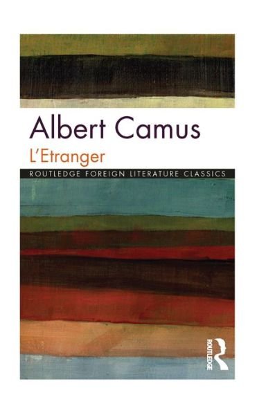L'Etranger - Routledge Foreign Literature Classics - Albert Camus - Livros - Taylor & Francis Ltd - 9781138127906 - 29 de setembro de 2015