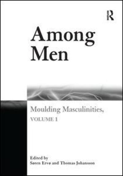 Cover for Søren Ervø · Among Men: Moulding Masculinities, Volume 1 (Paperback Book) (2016)