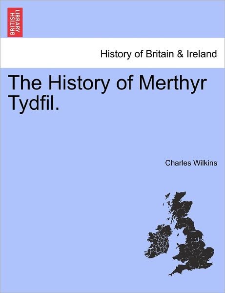 Cover for Charles Wilkins · The History of Merthyr Tydfil. (Paperback Book) (2011)
