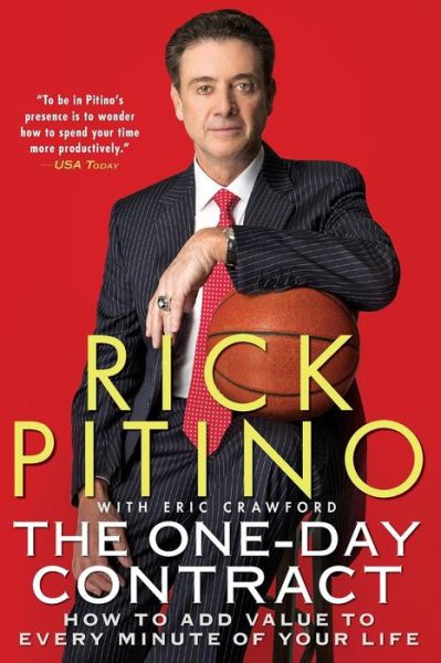 Cover for Rick Pitino · The One-Day Contract: How to Add Value to Every Minute of Your Life (Paperback Book) (2014)