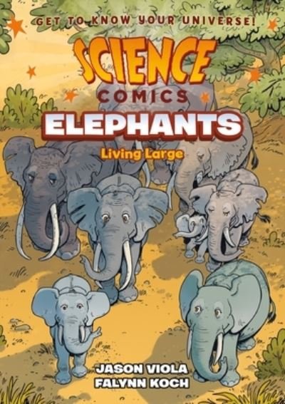 Cover for Jason Viola · Science Comics: Elephants: Living Large - Science Comics (Inbunden Bok) (2024)