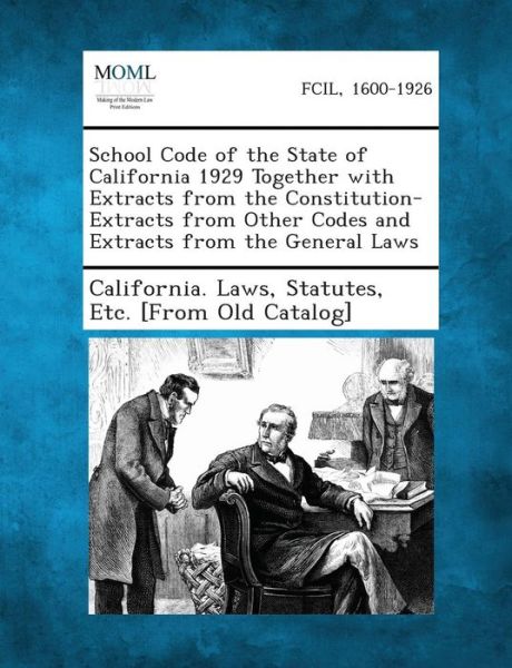 Cover for Statutes Etc [from O California Laws · School Code of the State of California 1929 Together with Extracts from the Constitution-extracts from Other Codes and Extracts from the General Laws (Paperback Book) (2013)