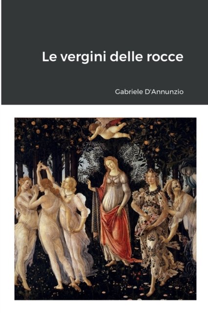 Cover for Gabriele D'Annunzio · Le vergini delle rocce (Paperback Book) (2013)