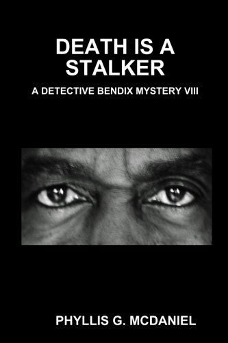 Cover for Phyllis G. Mcdaniel · Death is a Stalker: a Detective Bendix Mystery Viii (Paperback Book) (2013)