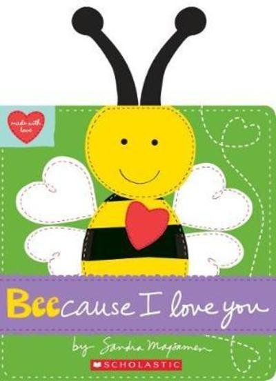 Beecause I Love You - Made with Love - Sandra Magsamen - Books - Scholastic Inc. - 9781338110906 - November 28, 2017