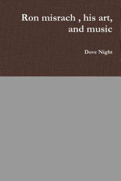 Cover for Dove Night · Ron misrach, his art, and music (Paperback Bog) (2016)