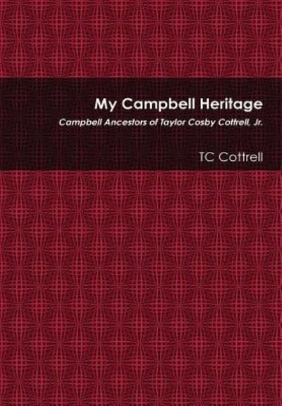 Cover for Tc Cottrell · My Campbell Heritage (Hardcover bog) (2017)