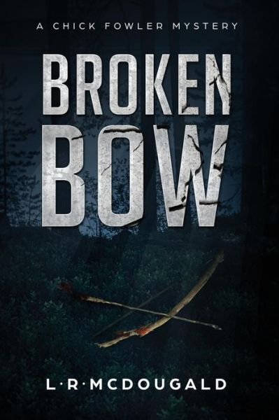Cover for L R McDougald · Broken Bow (Paperback Book) (2018)