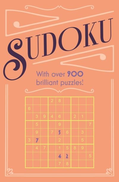 Sudoku: With Over 900 Puzzles! - Eric Saunders - Libros - Arcturus Publishing Ltd - 9781398804906 - 2023