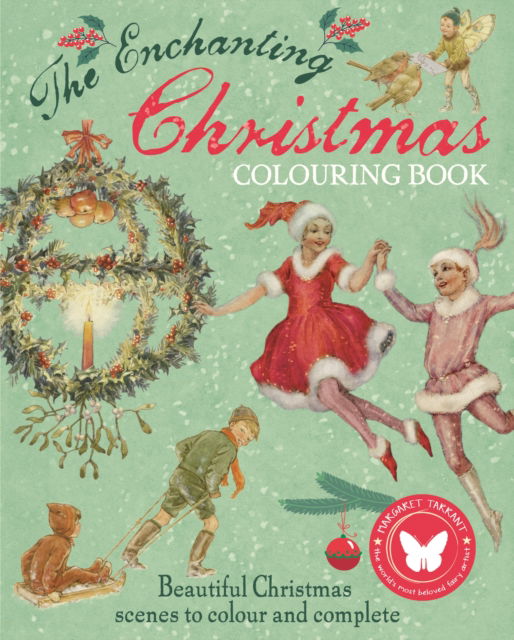 Cover for Tarrant, Margaret (Illustrator) · The Enchanting Christmas Colouring Book: Beautiful Christmas scenes to colour and complete - Arcturus Vintage Colouring (Paperback Book) (2023)